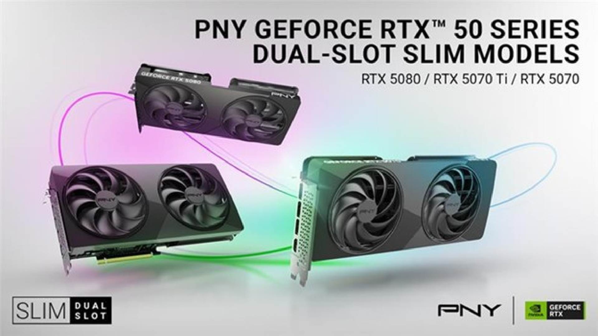 PNY GeForce RTX 50 Series Slim dual-slot graphics cards displayed in three models: RTX 5080, RTX 5070 Ti, and RTX 5070, featuring dual-fan cooling design with slim form factor, shown on a gradient background with PNY and NVIDIA GeForce RTX logos
